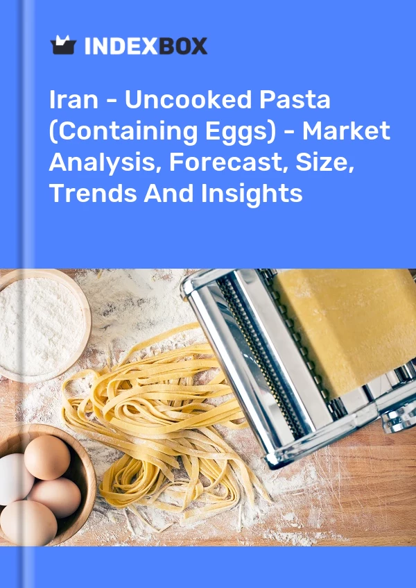 Report Iran - Uncooked Pasta (Containing Eggs) - Market Analysis, Forecast, Size, Trends and Insights for 499$