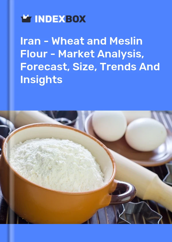 Report Iran - Wheat and Meslin Flour - Market Analysis, Forecast, Size, Trends and Insights for 499$