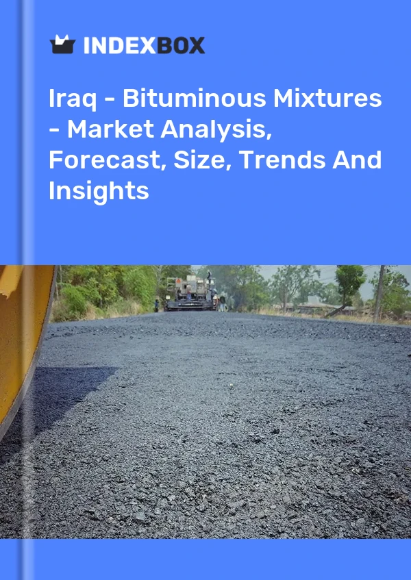 Report Iraq - Bituminous Mixtures - Market Analysis, Forecast, Size, Trends and Insights for 499$