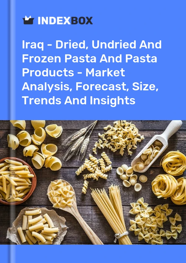 Report Iraq - Dried, Undried and Frozen Pasta and Pasta Products - Market Analysis, Forecast, Size, Trends and Insights for 499$