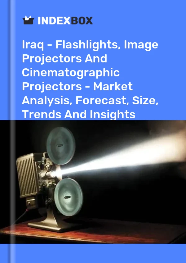 Iraq - Flashlights, Image Projectors And Cinematographic Projectors - Market Analysis, Forecast, Size, Trends And Insights