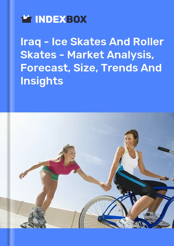 Report Iraq - Ice Skates and Roller Skates - Market Analysis, Forecast, Size, Trends and Insights for 499$