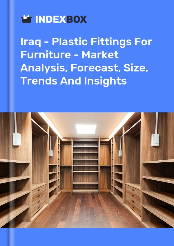 Report Iraq - Plastic Fittings for Furniture - Market Analysis, Forecast, Size, Trends and Insights for 499$