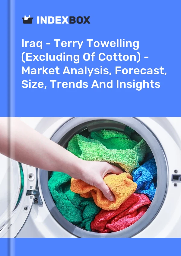 Iraq - Terry Towelling (Excluding Of Cotton) - Market Analysis, Forecast, Size, Trends And Insights
