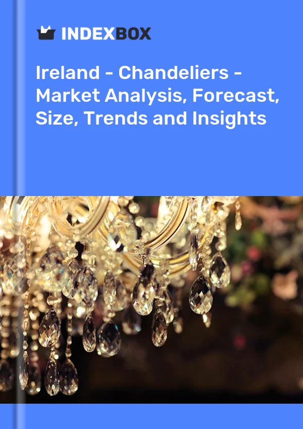 报告 爱尔兰 - 枝形吊灯 - 市场分析、预测、尺寸、趋势和见解 for 499$