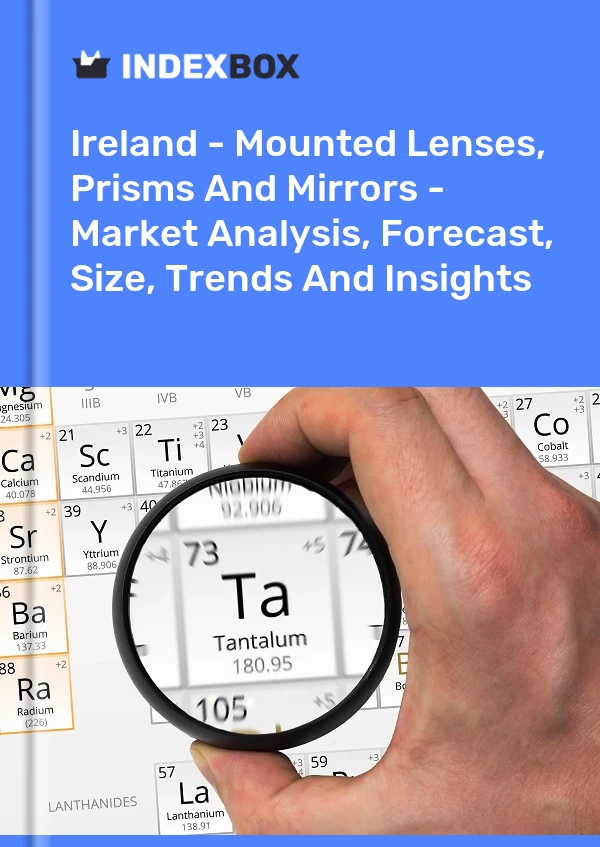 报告 爱尔兰 - 已安装的镜头、棱镜和反射镜 - 市场分析、预测、尺寸、趋势和见解 for 499$