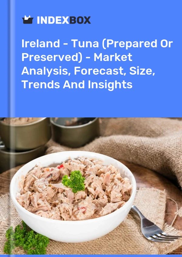 Report Ireland - Tuna (Prepared or Preserved) - Market Analysis, Forecast, Size, Trends and Insights for 499$