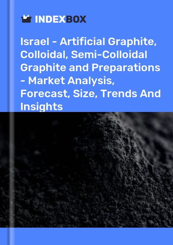 Report Israel - Artificial Graphite, Colloidal, Semi-Colloidal Graphite and Preparations - Market Analysis, Forecast, Size, Trends and Insights for 499$