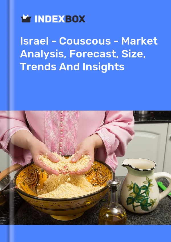 Israel - Couscous - Market Analysis, Forecast, Size, Trends And Insights