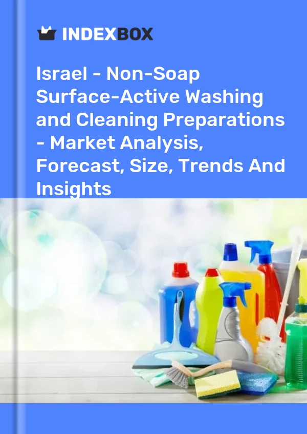 Report Israel - Non-Soap Surface-Active Washing and Cleaning Preparations - Market Analysis, Forecast, Size, Trends and Insights for 499$