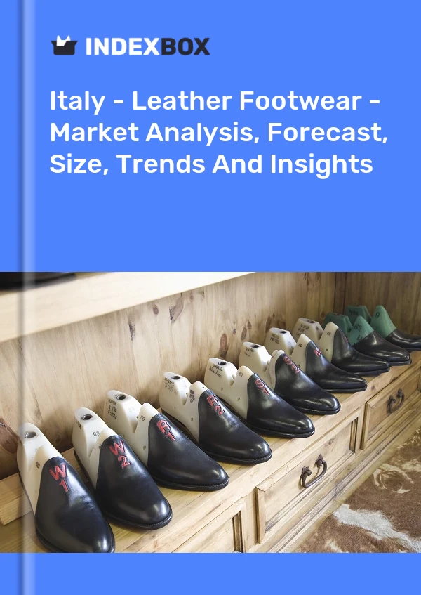 Report Italy - Leather Footwear - Market Analysis, Forecast, Size, Trends and Insights for 499$