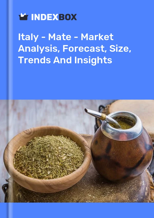 报告 意大利 - Maté - 市场分析、预测、规模、趋势和见解 for 499$
