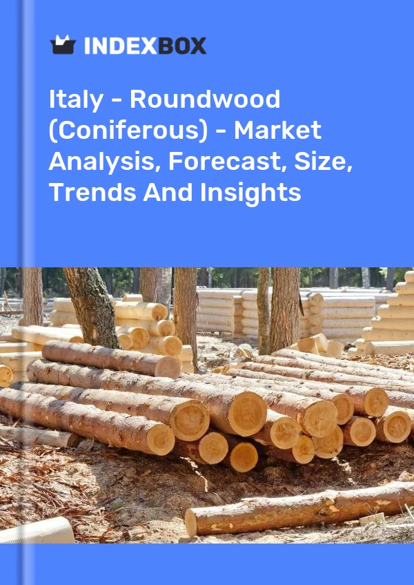 报告 意大利 - 圆木（针叶树） - 市场分析、预测、尺寸、趋势和见解 for 499$