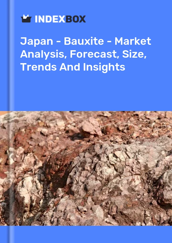 报告 日本 - 铝土矿 - 市场分析、预测、规模、趋势和见解 for 499$