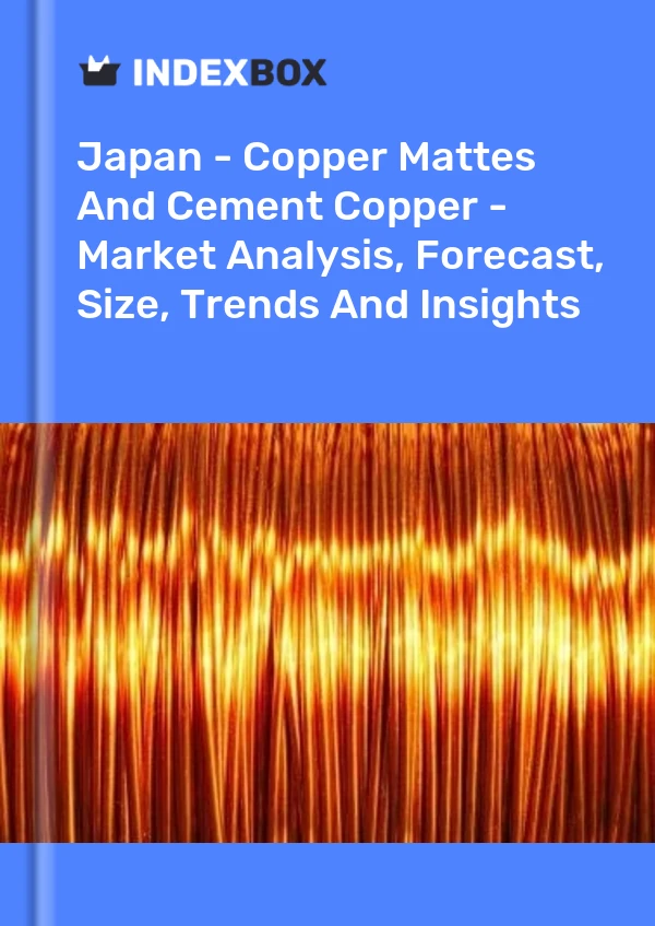 报告 日本 - 冰铜和水泥铜 - 市场分析、预测、规模、趋势和见解 for 499$
