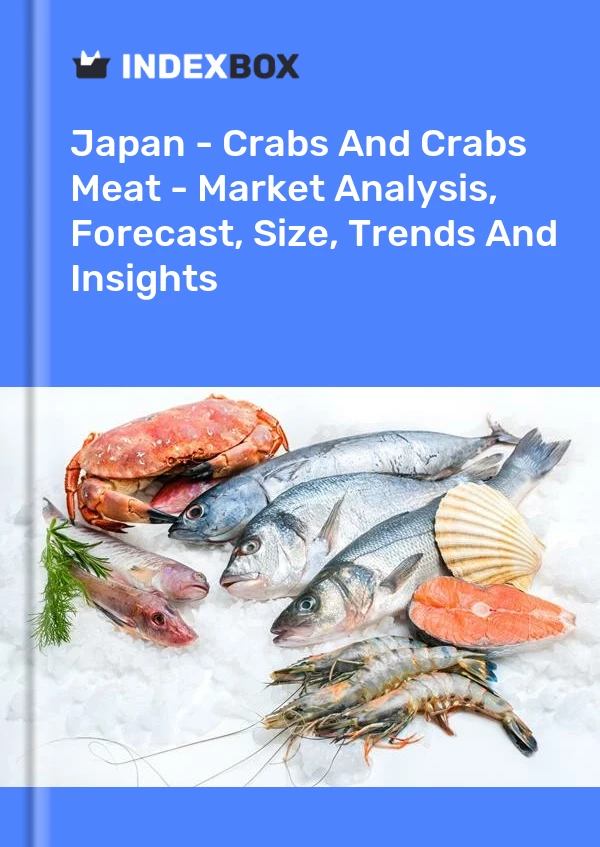 Japan - Crabs And Crabs Meat - Market Analysis, Forecast, Size, Trends And Insights