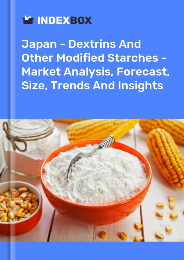 日本 - 糊精和其他改性淀粉 - 市场分析、预测、规模、趋势和见解
