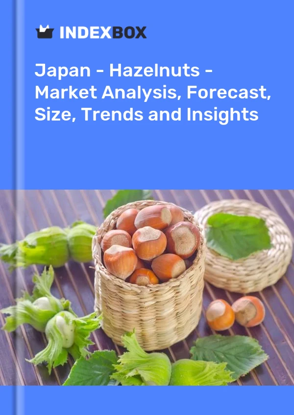 报告 日本 - 榛子 - 市场分析、预测、规模、趋势和见解 for 499$