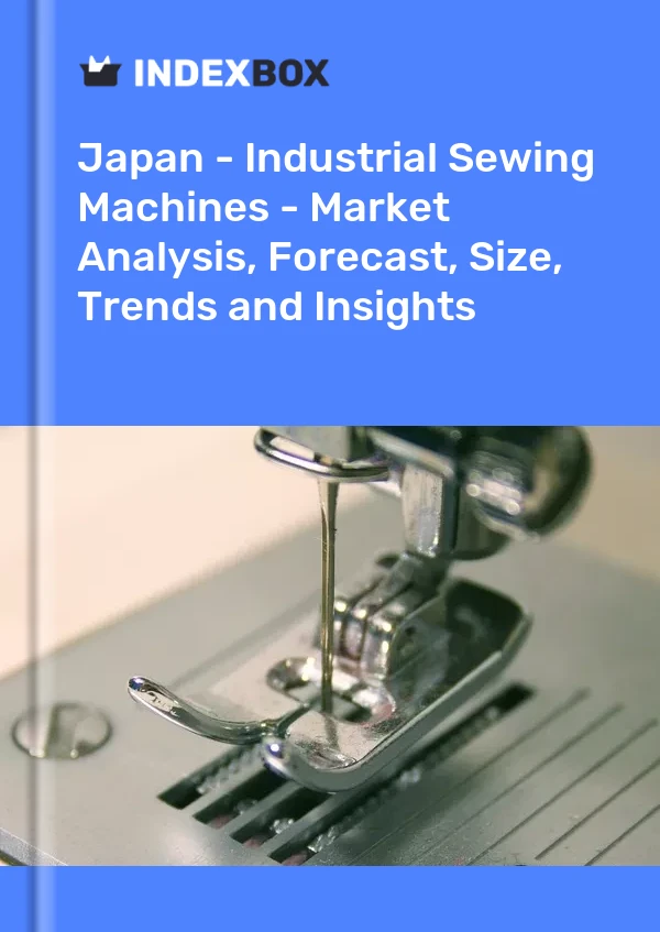 报告 日本 - 工业缝纫机 - 市场分析、预测、规模、趋势和见解 for 499$