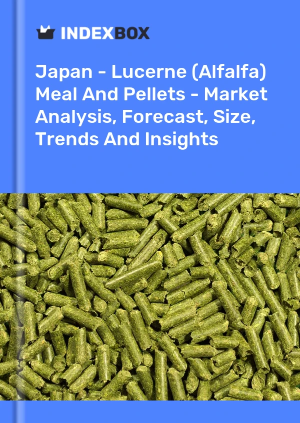 Japan - Lucerne (Alfalfa) Meal And Pellets - Market Analysis, Forecast, Size, Trends And Insights