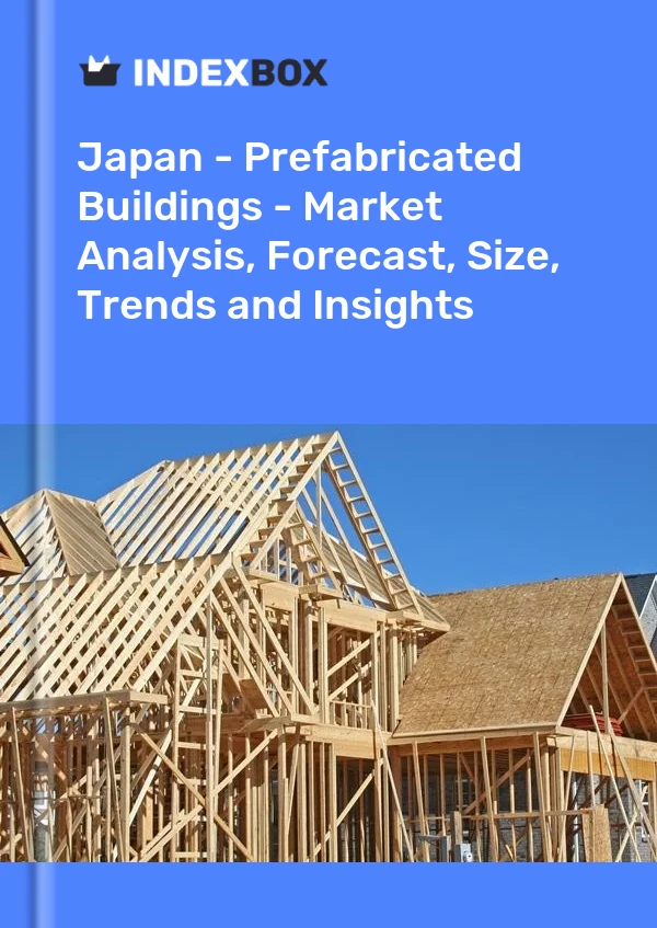 报告 日本 - 预制建筑 - 市场分析、预测、规模、趋势和见解 for 499$