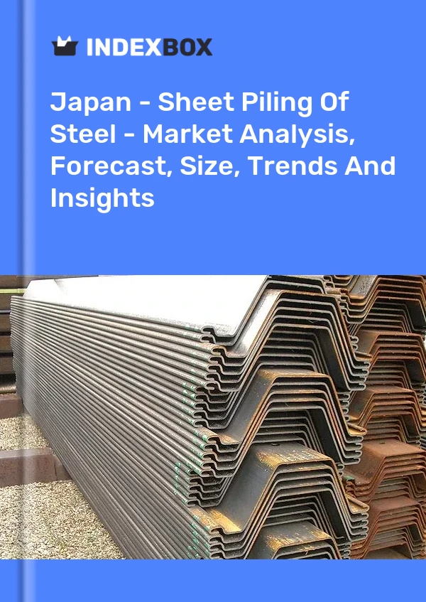 日本 - 钢板桩 - 市场分析、预测、规模、趋势和见解