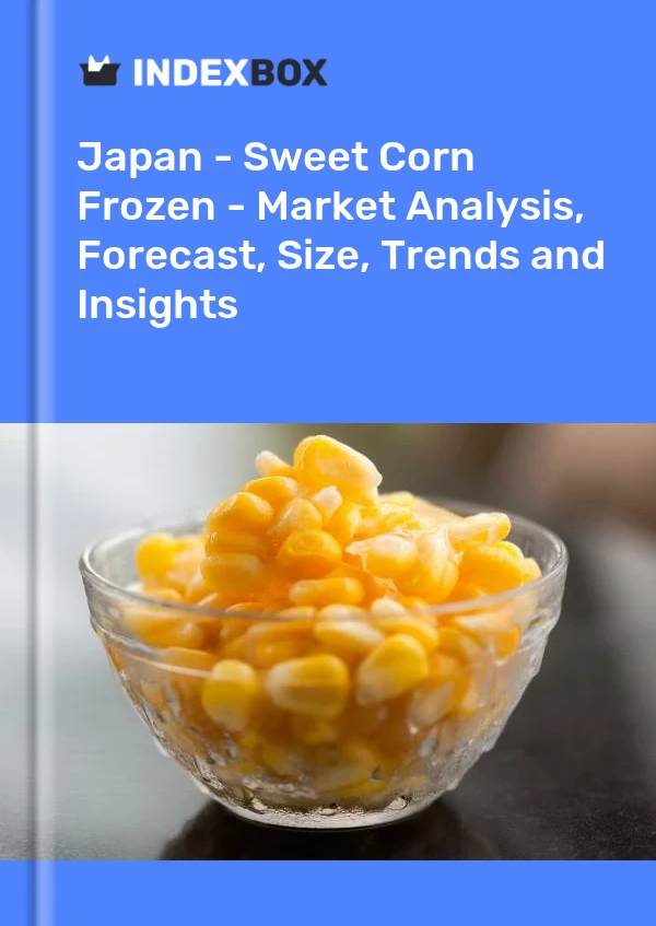 报告 日本 - 冷冻甜玉米 - 市场分析、预测、规模、趋势和见解 for 499$