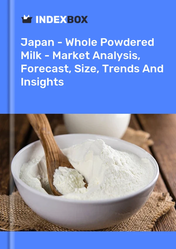 Report Japan - Whole Powdered Milk - Market Analysis, Forecast, Size, Trends and Insights for 499$