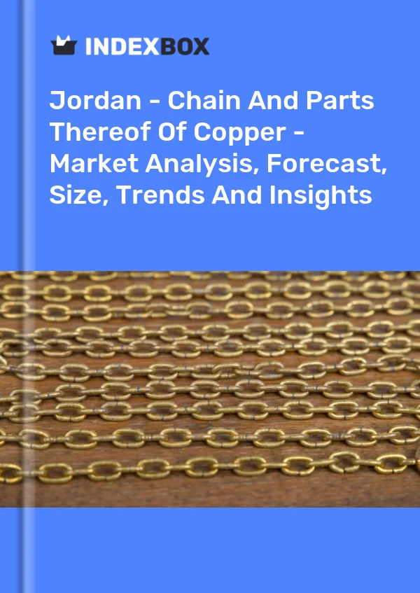 Report Jordan - Chain and Parts Thereof of Copper - Market Analysis, Forecast, Size, Trends and Insights for 499$