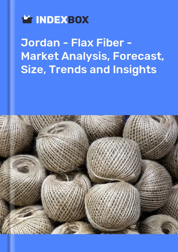 Report Jordan - Flax Fiber - Market Analysis, Forecast, Size, Trends and Insights for 499$