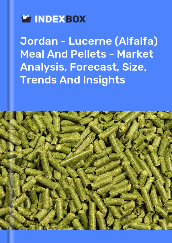 Report Jordan - Lucerne (Alfalfa) Meal and Pellets - Market Analysis, Forecast, Size, Trends and Insights for 499$