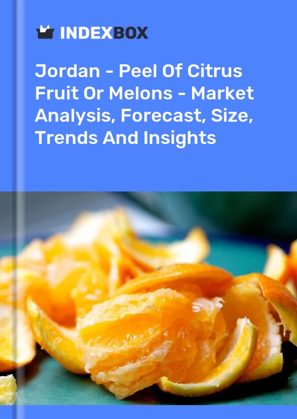 Jordan - Peel Of Citrus Fruit Or Melons - Market Analysis, Forecast, Size, Trends And Insights