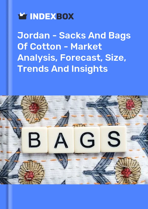 Report Jordan - Sacks and Bags of Cotton - Market Analysis, Forecast, Size, Trends and Insights for 499$