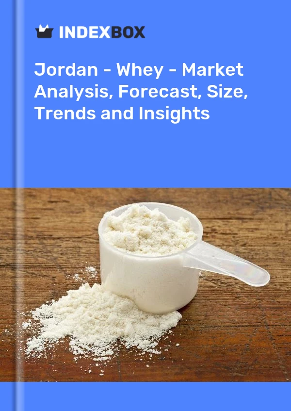 Report Jordan - Whey - Market Analysis, Forecast, Size, Trends and Insights for 499$