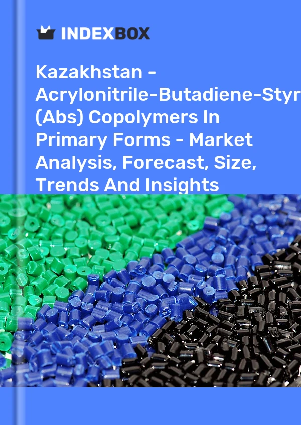 报告 哈萨克斯坦 - 初级形式的丙烯腈-丁二烯-苯乙烯 (Abs) 共聚物 - 市场分析、预测、规模、趋势和见解 for 499$