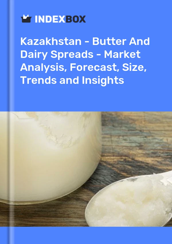 Kazakhstan - Butter And Dairy Spreads - Market Analysis, Forecast, Size, Trends and Insights