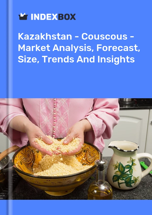 Report Kazakhstan - Couscous - Market Analysis, Forecast, Size, Trends and Insights for 499$