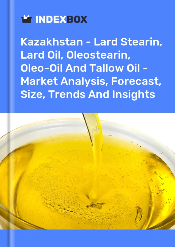 Report Kazakhstan - Lard Stearin, Lard Oil, Oleostearin, Oleo-Oil and Tallow Oil - Market Analysis, Forecast, Size, Trends and Insights for 499$