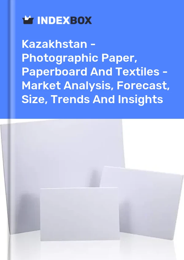 Kazakhstan - Photographic Paper, Paperboard And Textiles - Market Analysis, Forecast, Size, Trends And Insights