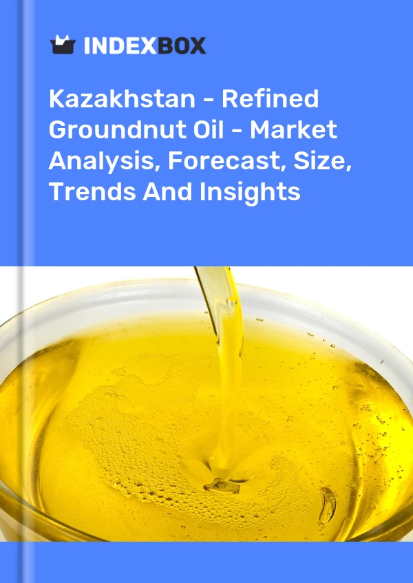 Report Kazakhstan - Refined Groundnut Oil - Market Analysis, Forecast, Size, Trends and Insights for 499$