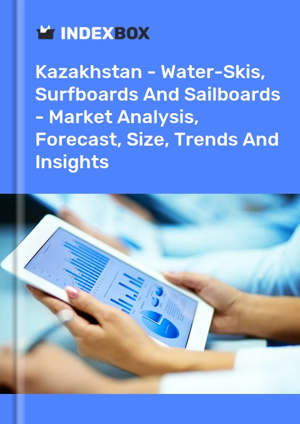 Kazakhstan - Water-Skis, Surfboards And Sailboards - Market Analysis, Forecast, Size, Trends And Insights