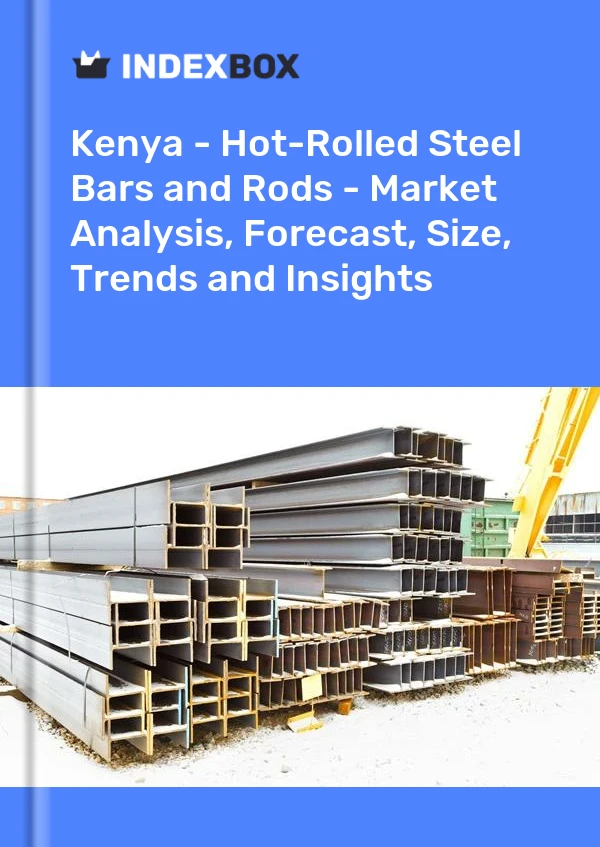 Kenya - Hot-Rolled Steel Bars and Rods - Market Analysis, Forecast, Size, Trends and Insights
