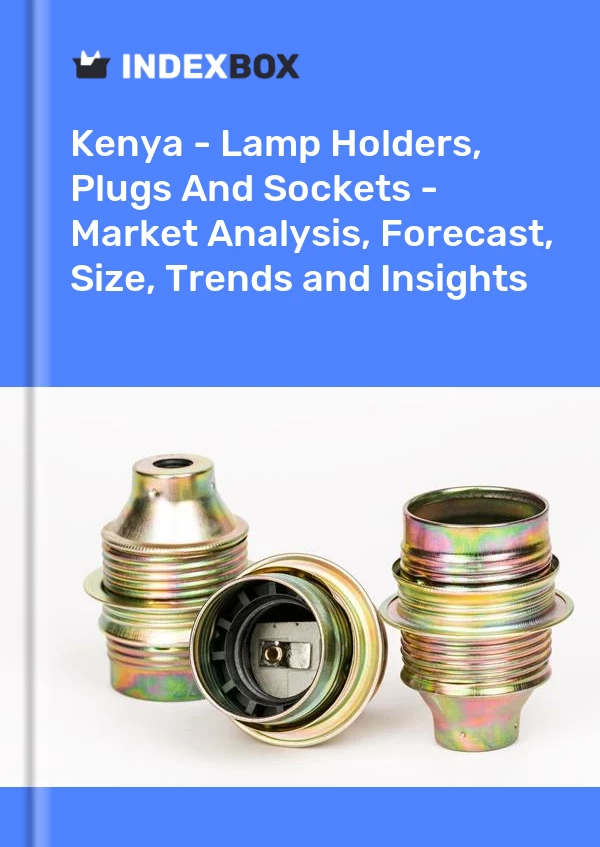 Report Kenya - Lamp Holders, Plugs and Sockets - Market Analysis, Forecast, Size, Trends and Insights for 499$