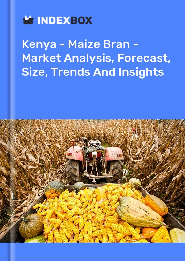 Report Kenya - Maize Bran - Market Analysis, Forecast, Size, Trends and Insights for 499$