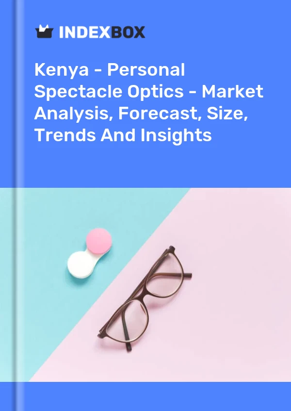 Report Kenya - Personal Spectacle Optics - Market Analysis, Forecast, Size, Trends and Insights for 499$
