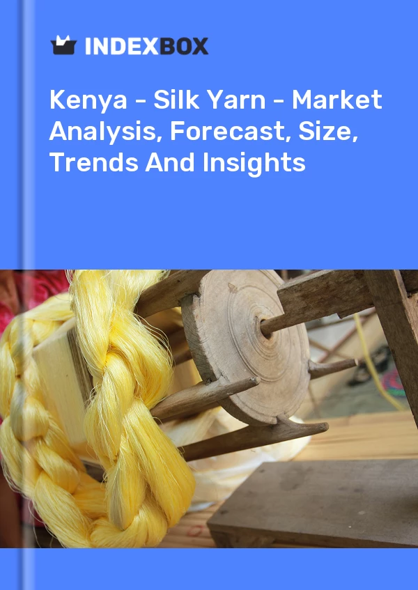 Report Kenya - Silk Yarn - Market Analysis, Forecast, Size, Trends and Insights for 499$