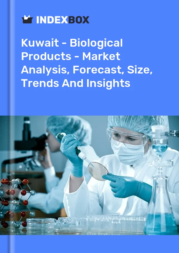 Kuwait - Biological Products - Market Analysis, Forecast, Size, Trends And Insights