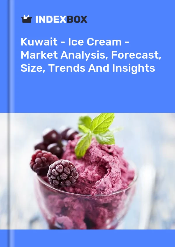 Kuwait - Ice Cream - Market Analysis, Forecast, Size, Trends And Insights