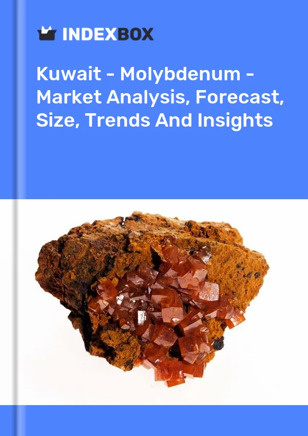 Report Kuwait - Molybdenum - Market Analysis, Forecast, Size, Trends and Insights for 499$