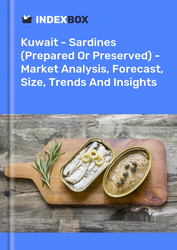 Report Kuwait - Sardines (Prepared or Preserved) - Market Analysis, Forecast, Size, Trends and Insights for 499$